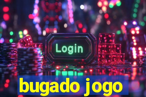 bugado jogo